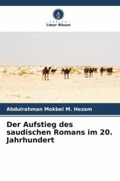 Der Aufstieg des saudischen Romans im 20. Jahrhundert - Hezam, Abdulrahman Mokbel M.