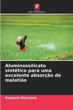 Aluminossilicato sintético para uma excelente absorção de malatião - Bhardwaj, Deepesh