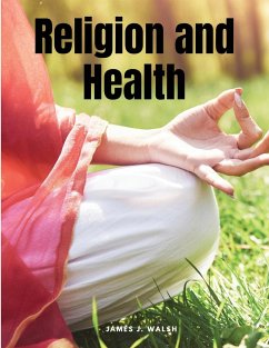 Religion and Health - James J. Walsh