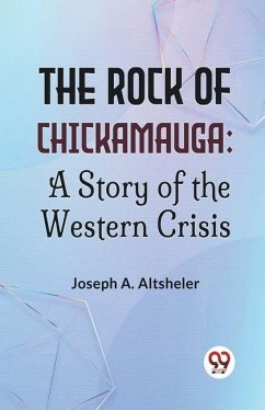 The Rock Of Chickamauga - A Altsheler, Joseph