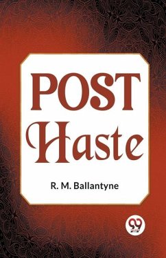 Post Haste - Ballantyne, Robert Michael