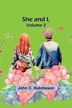 She and I, Volume 2 - Hutcheson, John C.