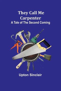 They Call Me Carpenter - Sinclair, Upton