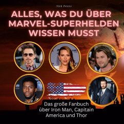 Alles, was du über Marvel-Superhelden wissen musst - Peters, Nick