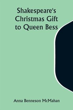 Shakespeare's Christmas Gift to Queen Bess - Mcmahan, Anna Benneson