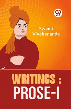 Writings : Prose-I - Vivekananda, Swami