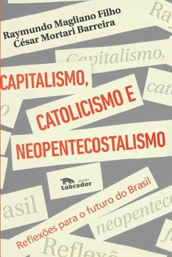 Capitalismo, catolicismo e neopentecostalismo - Filho, Raymundo Magliano; Barreira, César Mortari