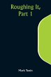 Roughing It, Part 1 - Bild 1