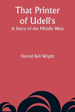 That Printer of Udell's - Wright, Harold Bell