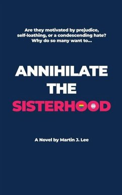 Annihilate the Sisterhood - Lee, Martin J