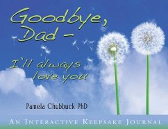 Goodbye, Dad. I'll Always Love You - Chubbuck, Pamela