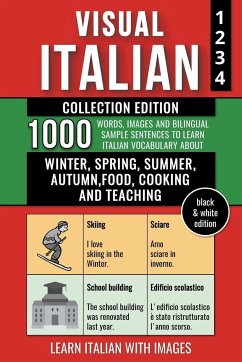 Visual Italian - Collection (B/W Edition) - 1.000 Words, Images and Example Sentences to Learn Italian Vocabulary about Winter, Spring, Summer, Autumn, Food, Cooking and Teaching - Lang, Mike