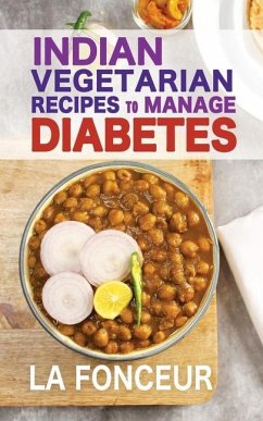 Indian Vegetarian Recipes to Manage Diabetes - Fonceur, La
