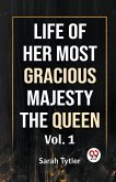 Life Of Her Most Gracious Majesty The Queen Vol.1