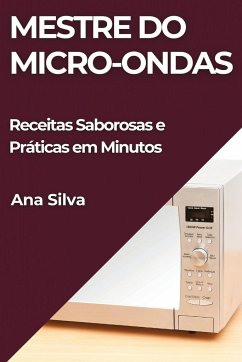 Mestre do Micro-ondas - Silva, Ana