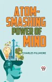 Atom-Smashing Power Of Mind