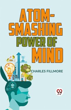 Atom-Smashing Power Of Mind - Fillmore, Charles