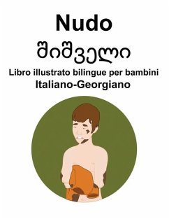 Italiano-Georgiano Nudo / შიშველი Libro illustrato bilingue per bambini - Carlson, Richard