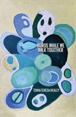 Words While We Walk Together - Healey, Tonia Teresa