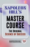 Napoleon Hill's Master Course The Original Science Of Success