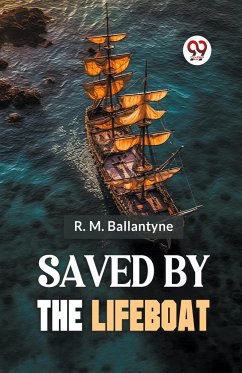 Saved By The Lifeboat - Ballantyne, Robert Michael