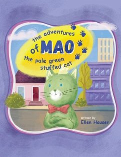 The Adventures of Mao the Pale Green Stuffed Cat - Hauser, Ellen