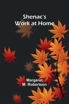 Shenac's Work at Home - Robertson, Margaret M.