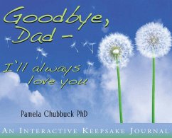 Goodbye, Dad. I'll Always Love You - Chubbuck, Pamela