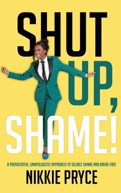 Shut Up, Shame! - Pryce, Nikkie