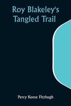 Roy Blakeley's Tangled Trail - Fitzhugh, Percy Keese