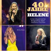 Die illustrierte Biografie über Helene Fischer