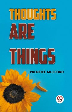 Thoughts Are Things - Mulford, Prentice