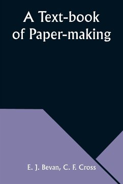 A Text-book of Paper-making - Bevan, E. J.