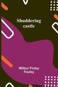 Shuddering castle - Fauley, Wilbur Finley