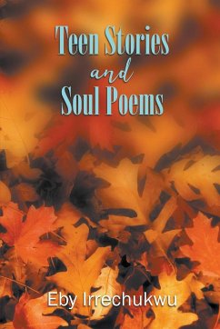Teen Stories and Soul Poems - Irrechukwu, Eby