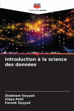 Introduction à la science des données - Sayyad, Shabnam;Patil, Vidya;Sayyad, Farook