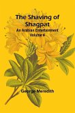 The Shaving of Shagpat; an Arabian entertainment - Volume 4