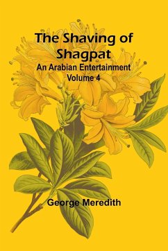 The Shaving of Shagpat; an Arabian entertainment - Volume 4 - Meredith, George