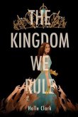 The Kingdom We Rule (eBook, ePUB)