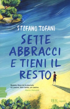 Sette abbracci e tieni il resto - Tofani, Stefano Sette abbracci e tieni il resto - Tofani, Stefano