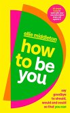 How to be You (eBook, ePUB)