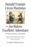 Donald Trump's Circus Maximus and Joe Biden's Excellent Adventure (eBook, ePUB)