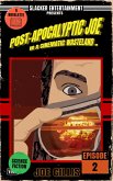 Post-Apocalyptic Joe in a Cinematic Wasteland - Episode 2 (eBook, ePUB)