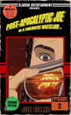 Post-Apocalyptic Joe in a Cinematic Wasteland - Episode 2 (eBook, ePUB) Post-Apocalyptic Joe in a Cinematic Wasteland - Episode 2 (eBook, ePUB)