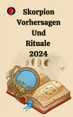 Skorpion Vorhersagen Und Rituale 2024 (eBook, ePUB)