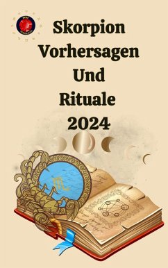 Skorpion Vorhersagen Und Rituale 2024 (eBook, ePUB) - Rubi, Alina A; Rubi, Angeline