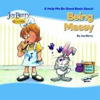 Help Me Be Good Book about Being Messy (eBook, ePUB)