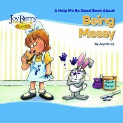 Help Me Be Good Book about Being Messy (eBook, ePUB) - Berry, Joy