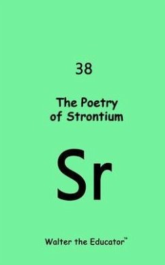 The Poetry of Strontium (eBook, ePUB) - Walter the Educator