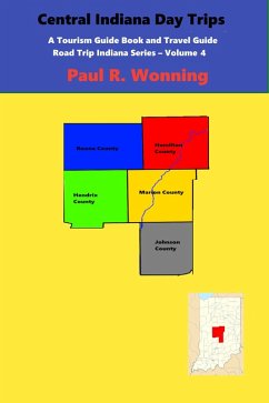 Central Indiana Day Trips (Road Trip Indiana Series, #5) (eBook, ePUB) - Wonning, Paul R.